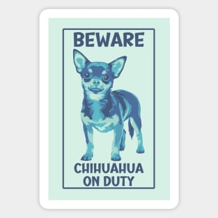 Beware Chihuahua On Duty Painting Magnet